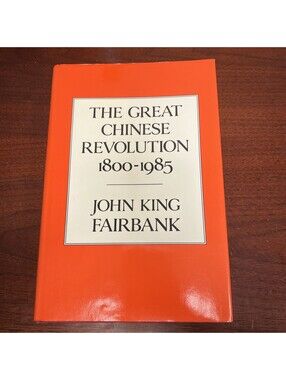 The Great Chinese Revolution 1800-1985 - Fairbank